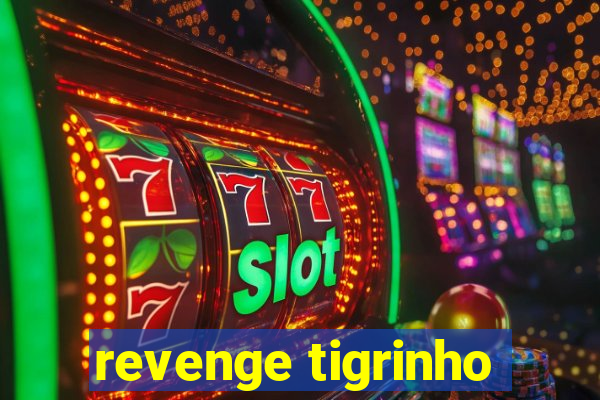 revenge tigrinho